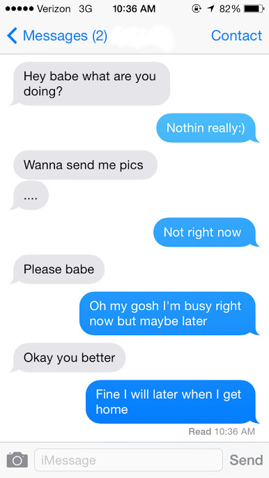 A mock conversation of what a students being involved in sexting looks like.  In this scenario the student was pushed to send the photo to her boyfriend/ significant other.  “I was asked and I said no,” Taylor Harris* said. “I’m proud of myself for not and I would encourage other pressured kids to do the same thing.”  According to Luke Gilkerson, 30% of teen sexters said they have sent them to “someone I wanted to date or hook up with.” 